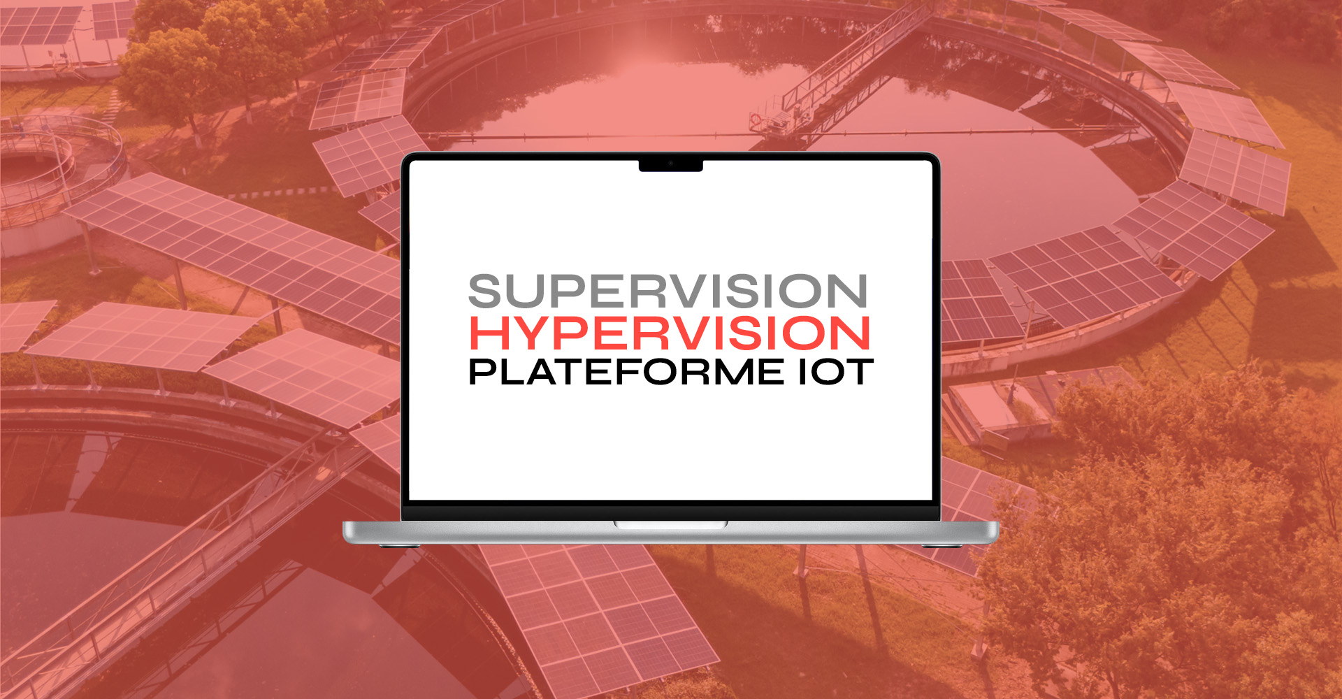 Plateforme IoT, Supervision ou Hypervision ?